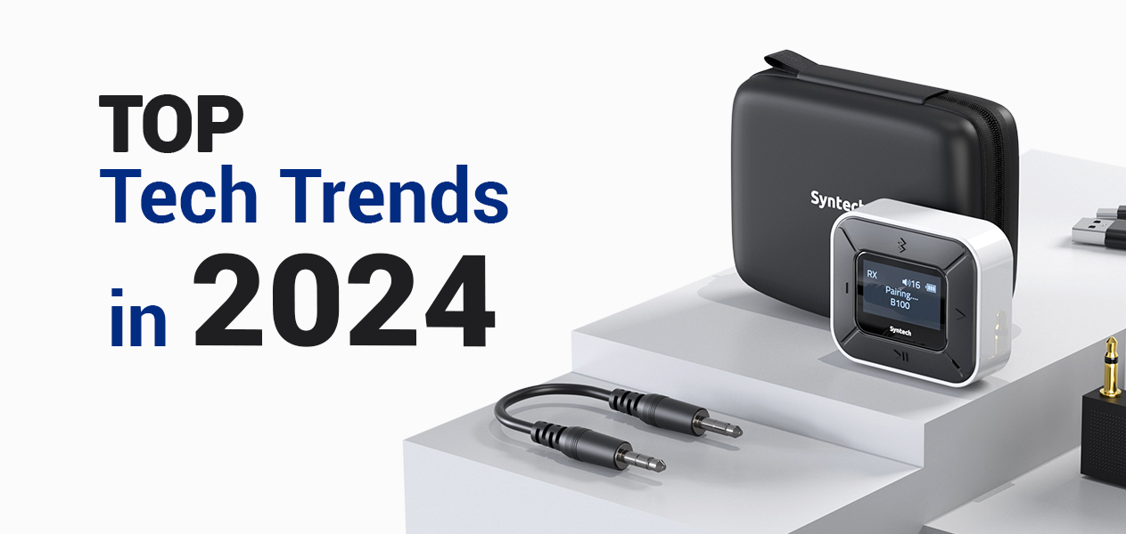 Top Tech Trends & Gadgets For 2024